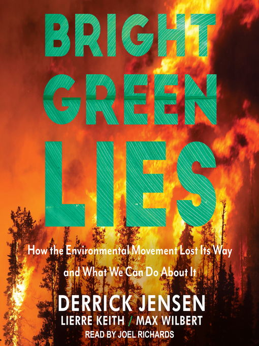 Title details for Bright Green Lies by Derrick Jensen - Wait list